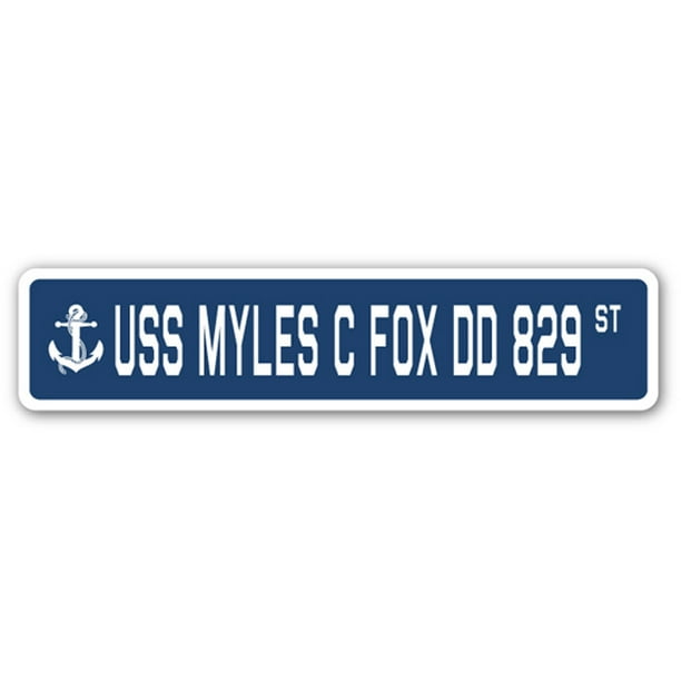 USS MYLES C FOX DD 829 Street Sign us navy ship veteran sailor gift USS MYLES C FOX DD 829 Street Sign us navy ship veteran sailor gift